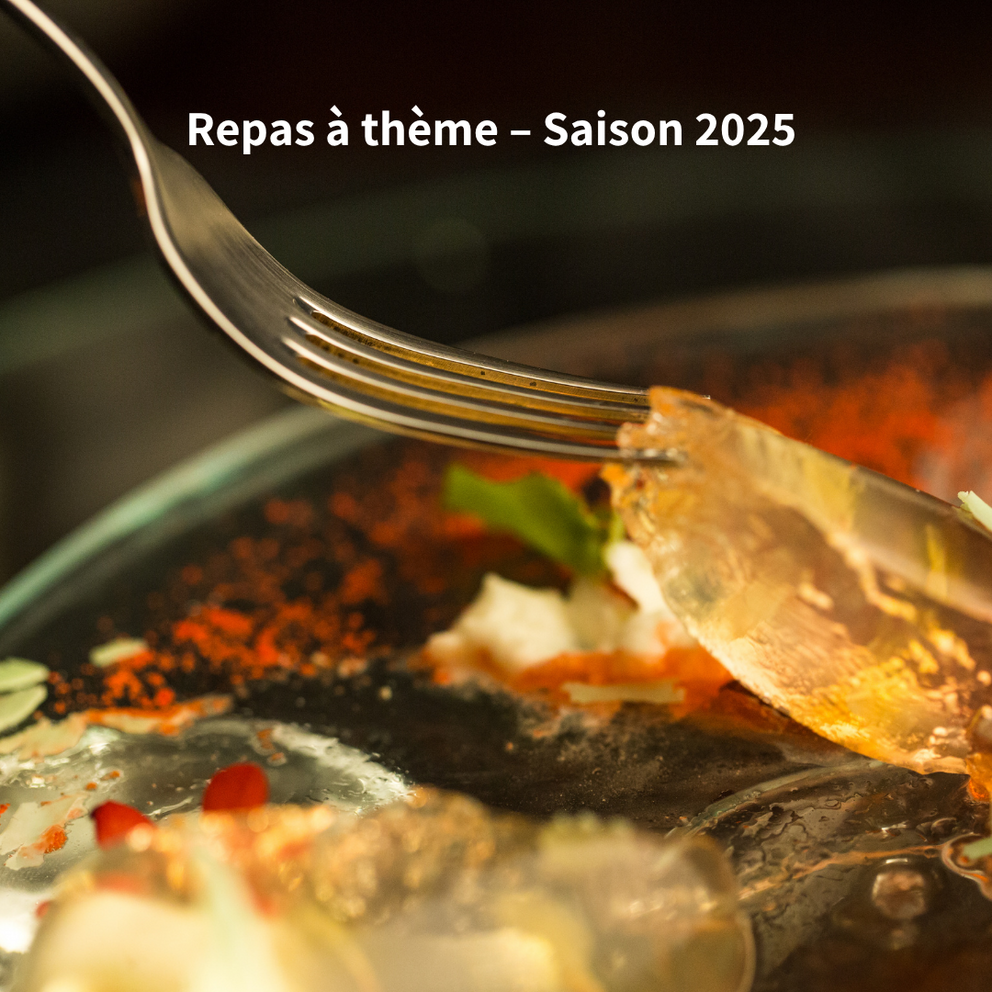 Repas à thème – Saison 2025 Chaque menu est proposé au déjeuner et au dîner (prix hors boissons).