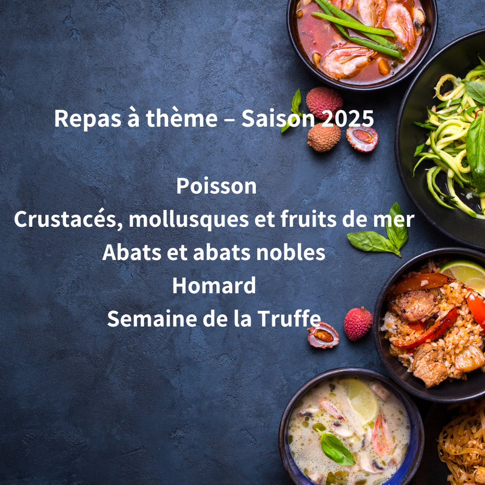 Repas à thème – Saison 2025 Chaque menu est proposé au déjeuner et au dîner (prix hors boissons).